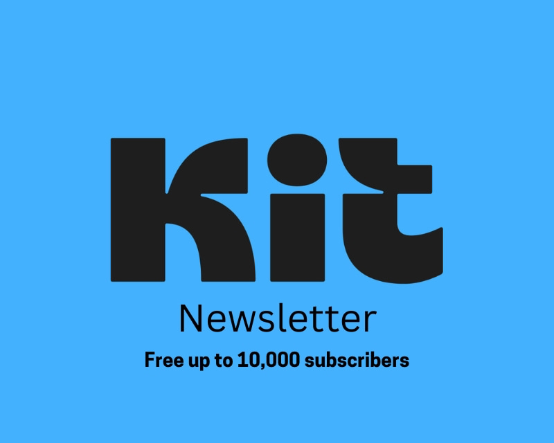 An image of Kit logo and text that says "Newsletter - Free up to 10,000 subscribers" against a blue background.