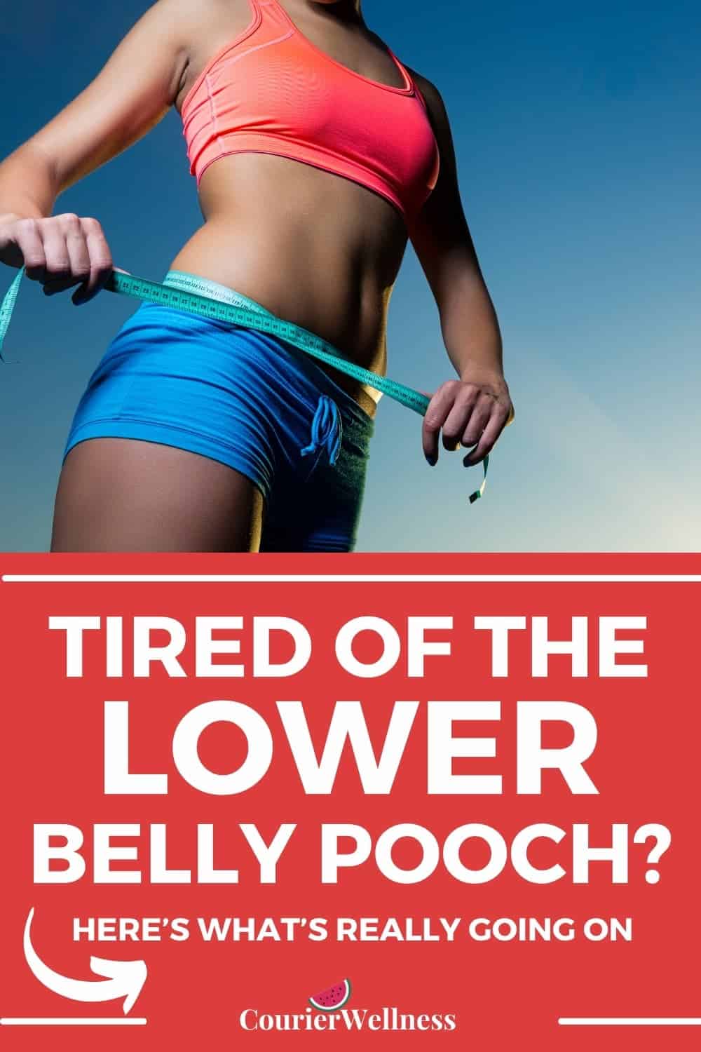 A woman measures her midsection and realizes she’s finally addressing the root causes of her lower belly pooch.