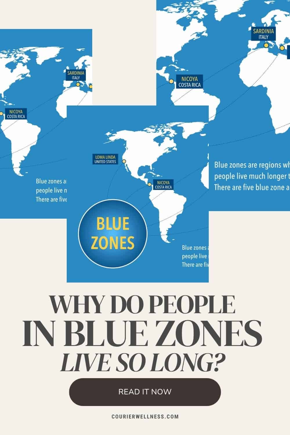 Three maps highlighting the five Blue Zones: Loma Linda, Nicoya, Sardinia, Ikaria, and Okinawa.
